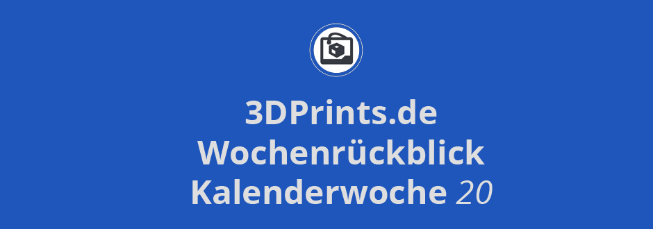 Wochenrückblick KW 20 – Autodesk: Open Source Software Spark und 3D-Drucker, Apple und Google arbeiten an 3D-Drucker